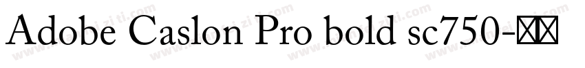 Adobe Caslon Pro bold sc750字体转换